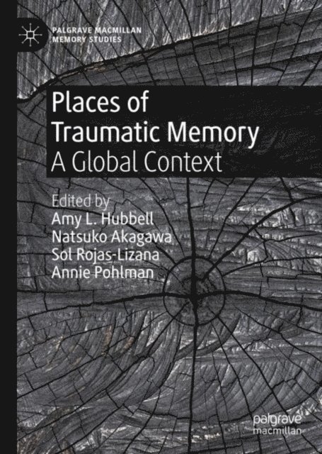 Annie Pohlman, Sol Rojas-Lizana, Natsuko Akagawa, Amy L. Hubbell - Places of Traumatic Memory, E-bok