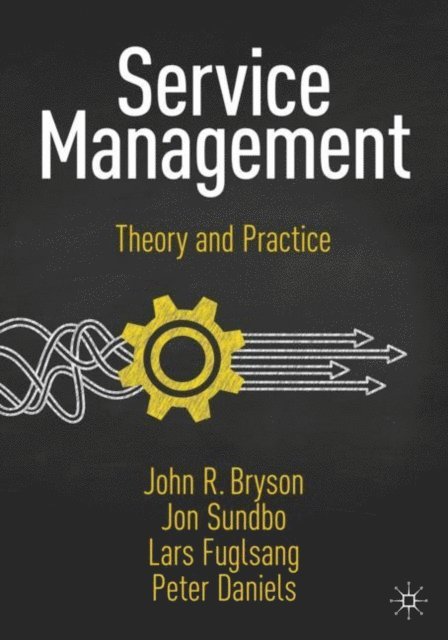 Peter Daniels, Lars Fuglsang, Jon Sundbo, John R. Bryson - Service Management, E-bok