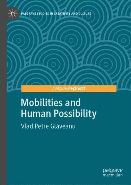 Vlad Petre Glaveanu - Mobilities and Human Possibility, E-bok