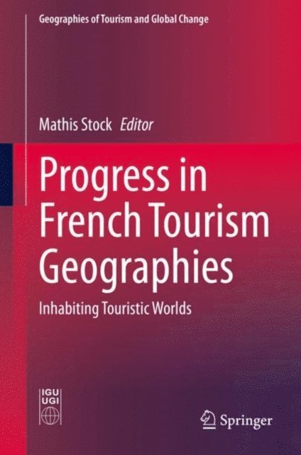 Mathis Stock - Progress in French Tourism Geographies, E-bok