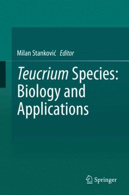 Milan Stankovic - Teucrium Species: Biology and Applications, E-bok
