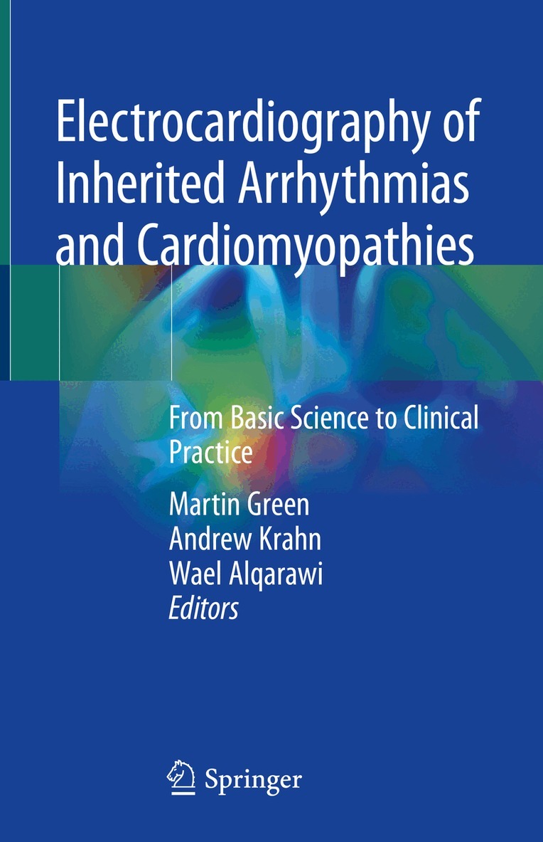 Martin Green, Andrew Krahn, Wael Alqarawi - Electrocardiography of Inherited Arrhythmias and Cardiomyopathies, Inbunden