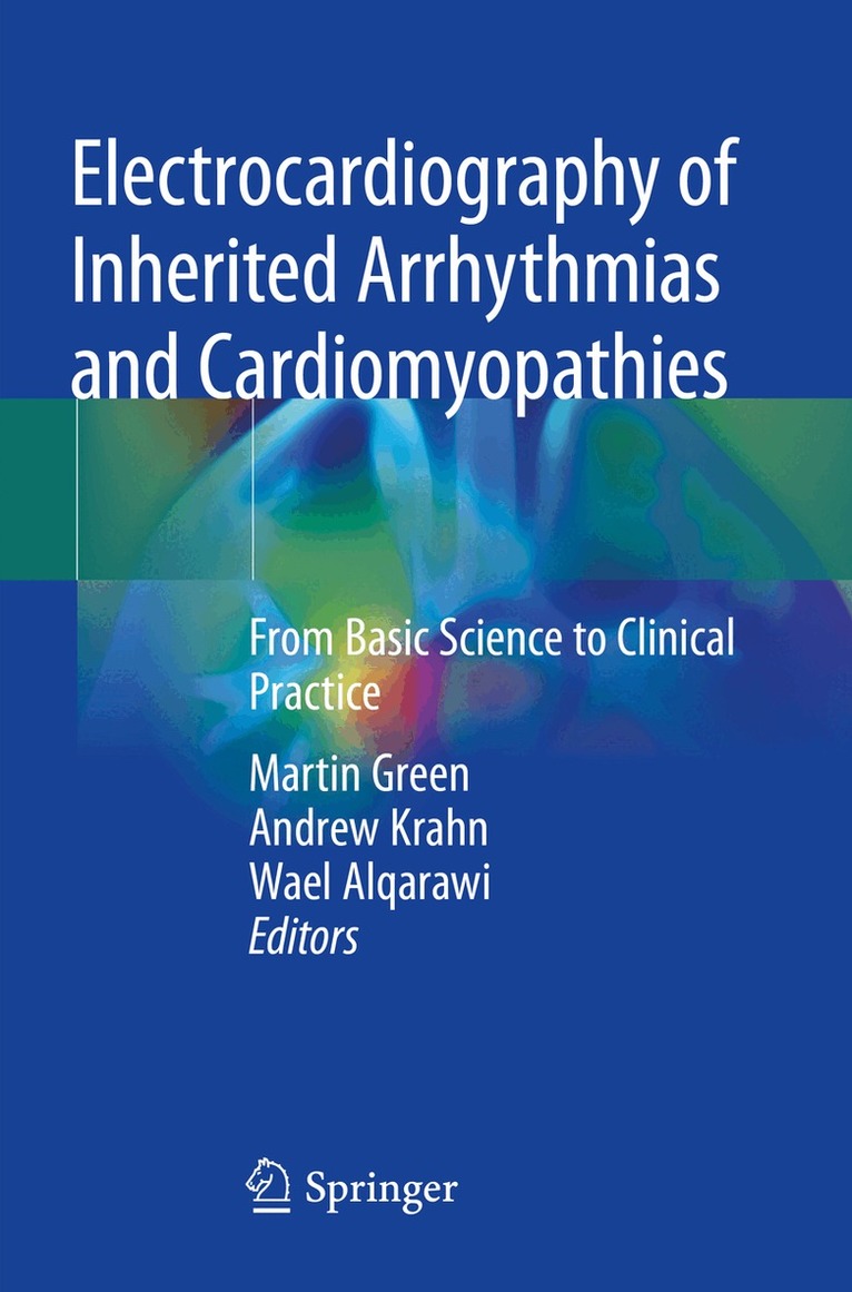 Martin Green, Andrew Krahn, Wael Alqarawi - Electrocardiography of Inherited Arrhythmias and Cardiomyopathies, Häftad