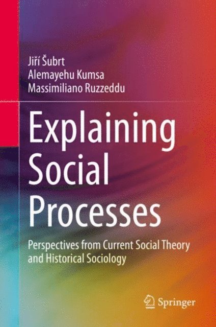 Massimiliano Ruzzeddu, Alemayehu Kumsa, Jiri Subrt - Explaining Social Processes, E-bok