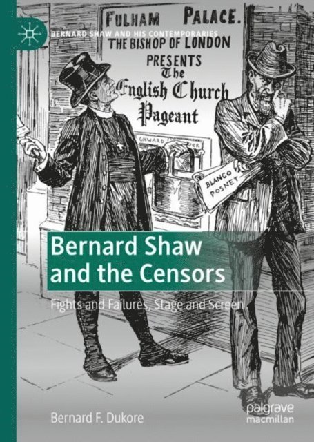 Bernard F. Dukore - Bernard Shaw and the Censors, E-bok