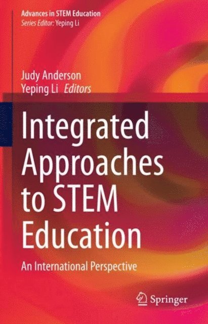 Yeping Li, Judy Anderson - Integrated Approaches to STEM Education, E-bok