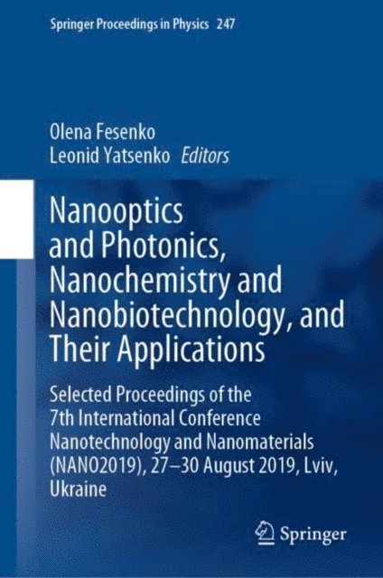 Leonid Yatsenko, Olena Fesenko - Nanooptics and Photonics, Nanochemistry and Nanobiotechnology, and Their Applications, E-bok