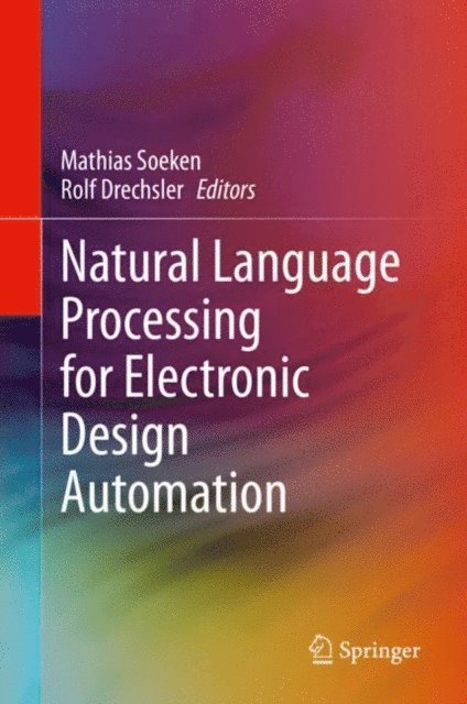Rolf Drechsler, Mathias Soeken - Natural Language Processing for Electronic Design Automation, E-bok. Tillgänglighet: Lägg i varukorg