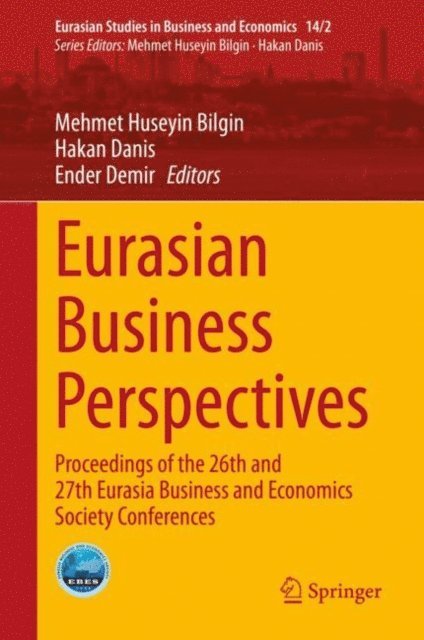 Ender Demir, Hakan Danis, Mehmet Huseyin Bilgin - Eurasian Business Perspectives, E-bok