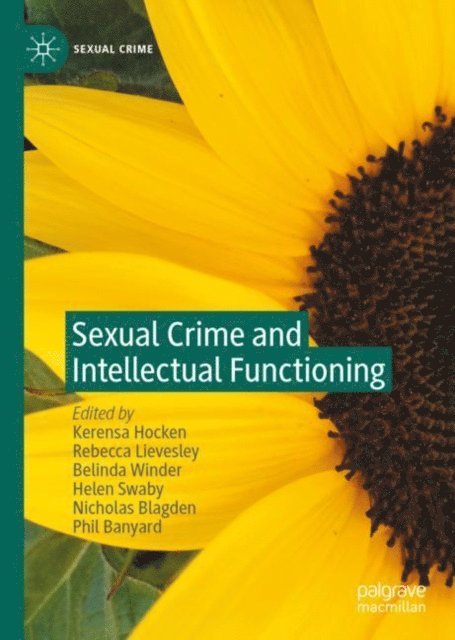 Phil Banyard, Nicholas Blagden, Helen Swaby, Belinda Winder, Rebecca Lievesley, Kerensa Hocken - Sexual Crime and Intellectual Functioning, E-bok