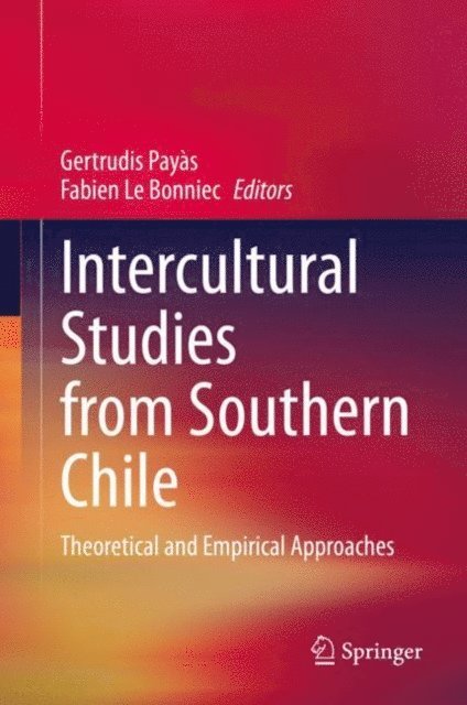 Fabien Le Bonniec, Gertrudis Payas - Intercultural Studies from Southern Chile, E-bok