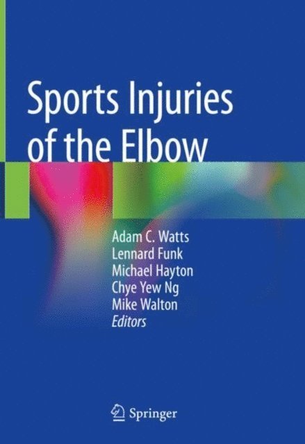 Mike Walton, Chye Yew Ng, Michael Hayton, Lennard Funk, Adam C. Watts - Sports Injuries of the Elbow, E-bok