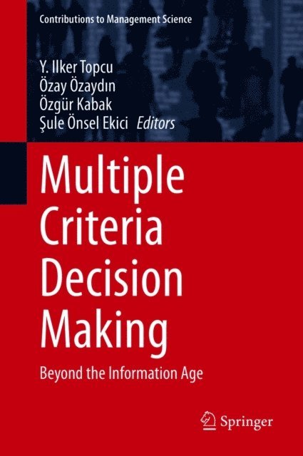 Sule Onsel Ekici, Ozgur Kabak, Ozay Ozaydin, Y. Ilker Topcu - Multiple Criteria Decision Making, E-bok