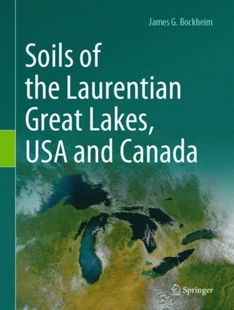 James G. Bockheim - Soils of the Laurentian Great Lakes, USA and Canada, E-bok
