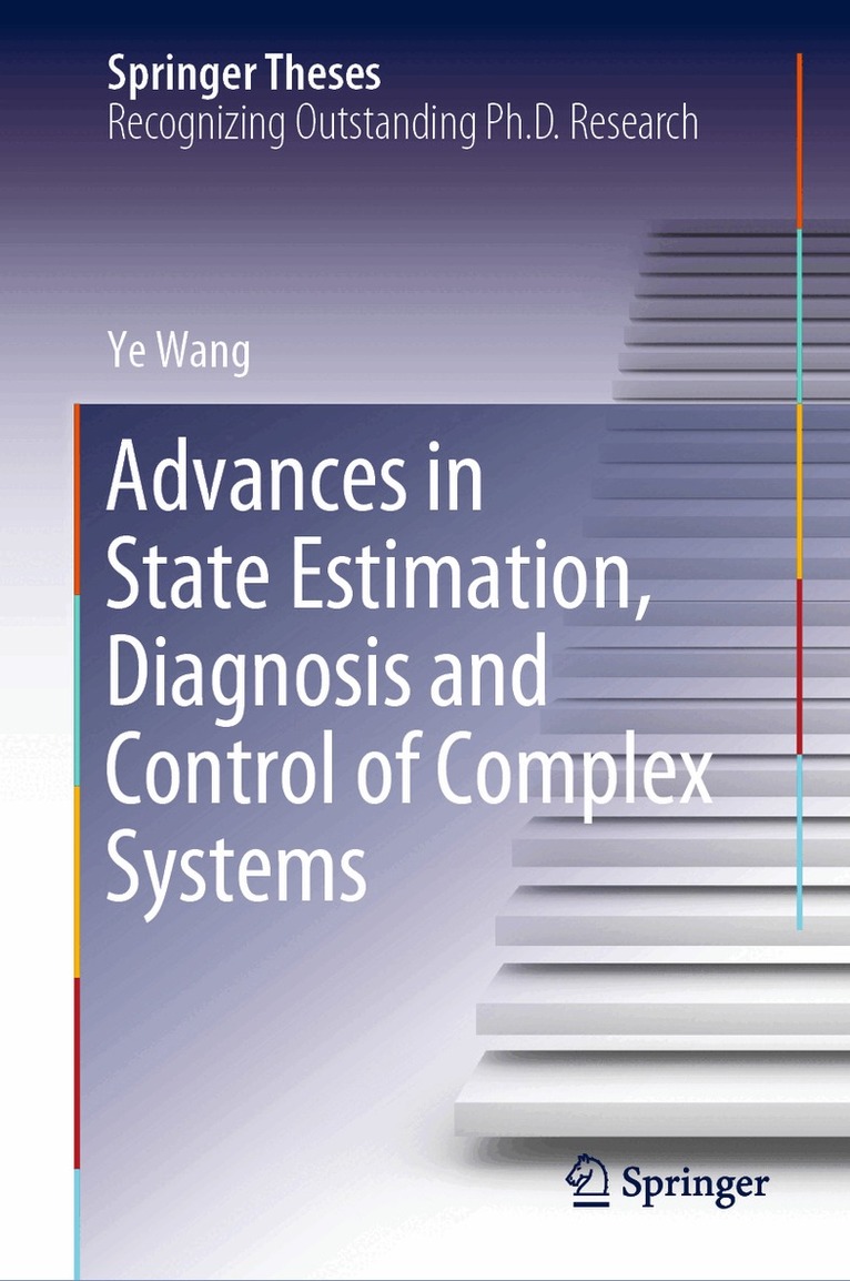 Ye Wang - Advances in State Estimation, Diagnosis and Control of Complex Systems, Inbunden