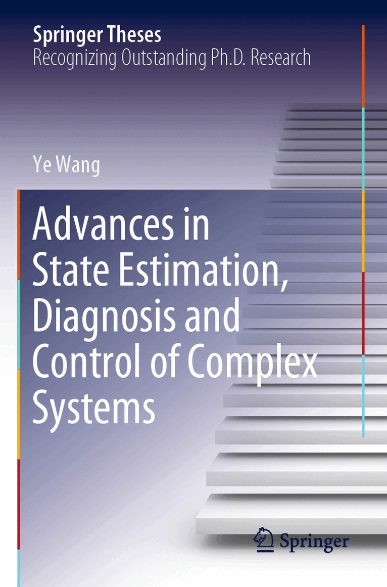 Ye Wang - Advances in State Estimation, Diagnosis and Control of Complex Systems, Häftad