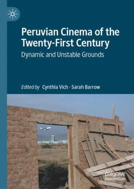 Sarah Barrow, Cynthia Vich - Peruvian Cinema of the Twenty-First Century, E-bok
