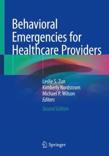Michael P. Wilson, Kimberly Nordstrom, Leslie S. Zun - Behavioral Emergencies for Healthcare Providers, E-bok