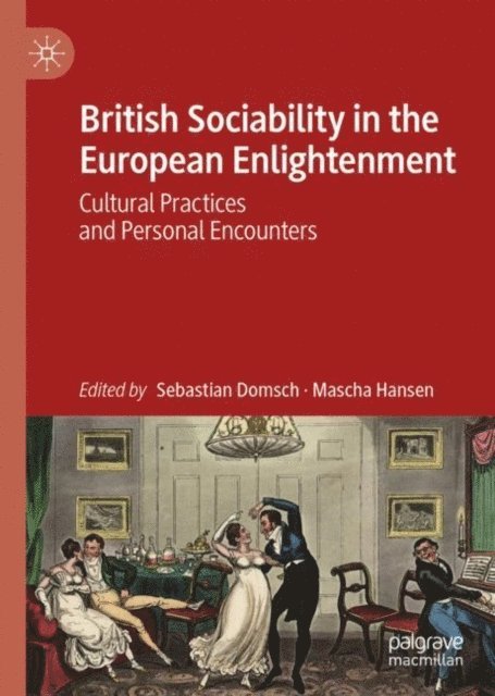 Mascha Hansen, Sebastian Domsch - British Sociability in the European Enlightenment, E-bok