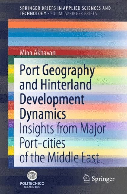 Mina Akhavan - Port Geography and Hinterland Development Dynamics, E-bok