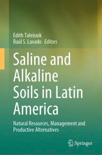 Raul S. Lavado, Edith Taleisnik - Saline and Alkaline Soils in Latin America, E-bok