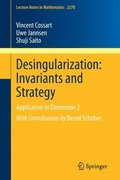 Desingularization: Invariants and Strategy