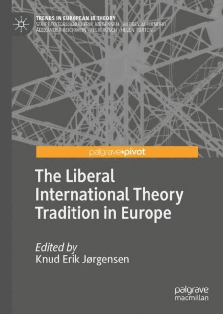 Knud Erik Jorgensen - Liberal International Theory Tradition in Europe, E-bok