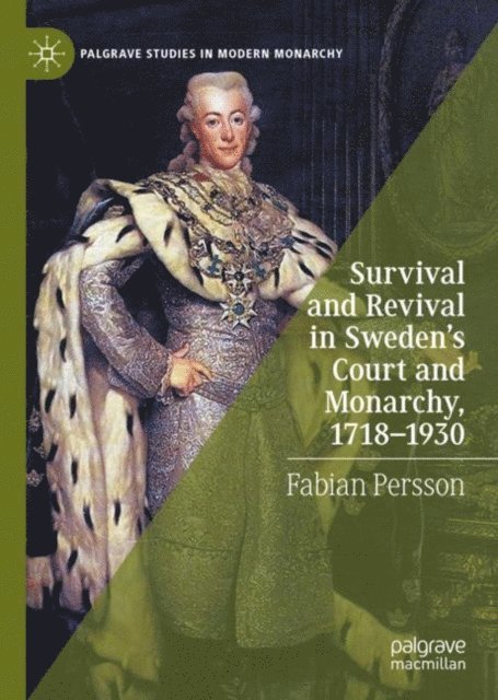Fabian Persson - Survival and Revival in Sweden's Court and Monarchy, 1718-1930, E-bok