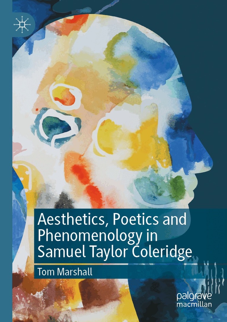 Tom Marshall - Aesthetics, Poetics and Phenomenology in Samuel Taylor Coleridge, Häftad