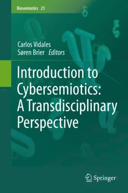 Soren Brier, Carlos Vidales - Introduction to Cybersemiotics: A Transdisciplinary Perspective, E-bok