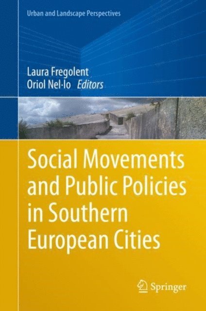 Oriol Nel*lo, Laura Fregolent - Social Movements and Public Policies in Southern European Cities, E-bok