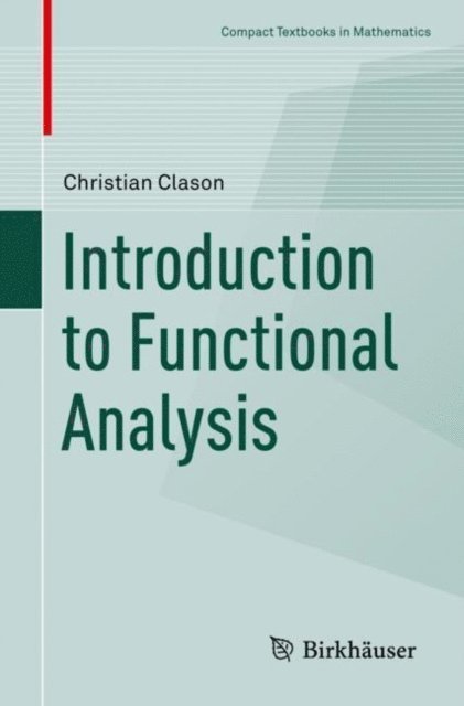 Christian Clason - Introduction to Functional Analysis, E-bok
