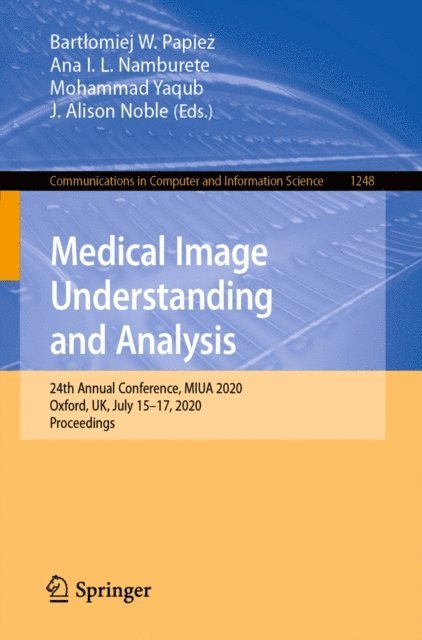 J. Alison Noble, Mohammad Yaqub, Ana I. L. Namburete, Bartlomiej W. Papiez - Medical Image Understanding and Analysis, E-bok