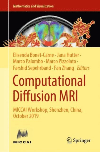 Fan Zhang, Farshid Sepehrband, Marco Pizzolato, Marco Palombo, Jana Hutter, Elisenda Bonet-Carne - Computational Diffusion MRI, E-bok