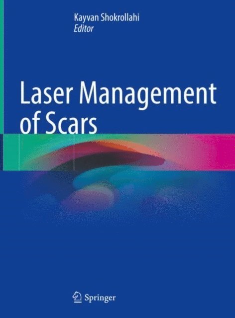 Kayvan Shokrollahi - Laser Management of Scars, E-bok