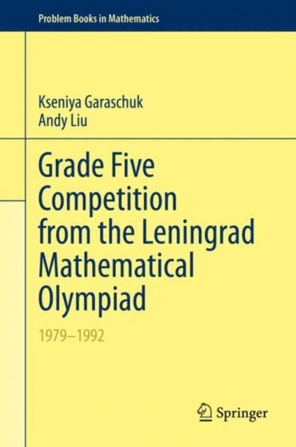 Andy Liu, Kseniya Garaschuk - Grade Five Competition from the Leningrad Mathematical Olympiad, E-bok