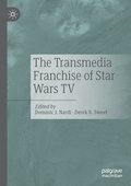 The Transmedia Franchise of Star Wars TV