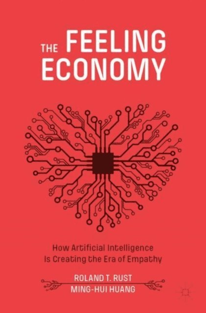 Ming-Hui Huang, Roland T. Rust - Feeling Economy, E-bok