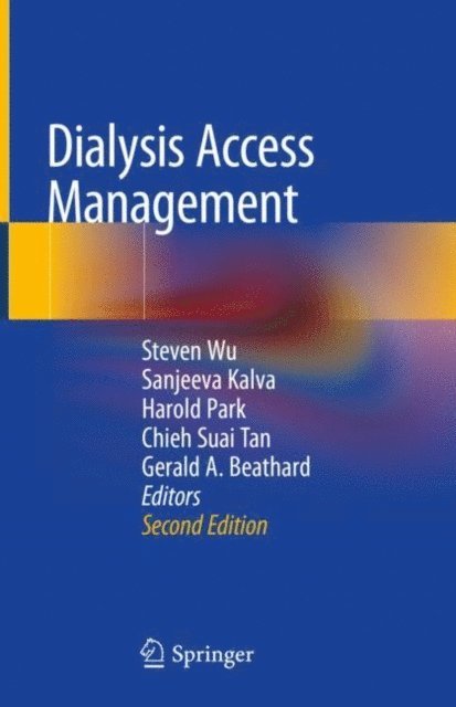 Gerald A. Beathard, Chieh Suai Tan, Harold Park, Sanjeeva Kalva, Steven Wu - Dialysis Access Management, E-bok
