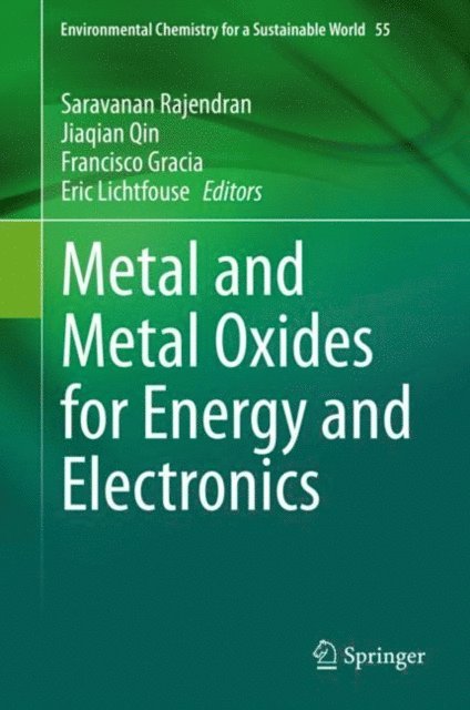 Eric Lichtfouse, Francisco Gracia, Jiaqian Qin, Saravanan Rajendran - Metal and Metal Oxides for Energy and Electronics, E-bok