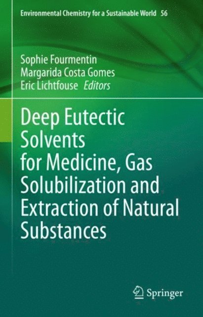 Eric Lichtfouse, Margarida Costa Gomes, Sophie Fourmentin - Deep Eutectic Solvents for Medicine, Gas Solubilization and Extraction of Natural Substances, E-bok