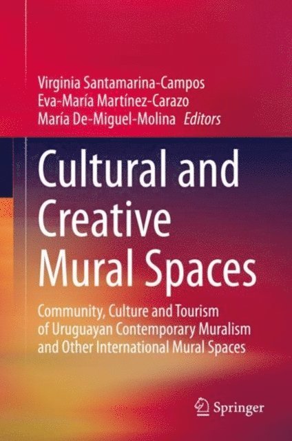 Maria de Miguel Molina, Eva-Maria Martinez-Carazo, Virginia Santamarina-Campos - Cultural and Creative Mural Spaces, E-bok