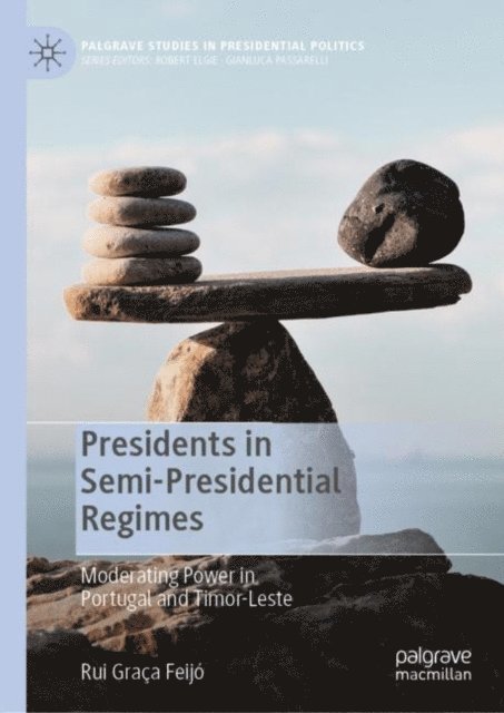 Rui Graca Feijo - Presidents in Semi-Presidential Regimes, E-bok