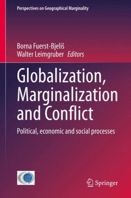 Walter Leimgruber, Borna Fuerst-Bjelis - Globalization, Marginalization and Conflict, E-bok