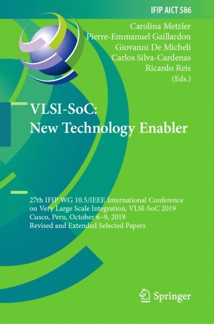 Ricardo Reis, Carlos Silva-Cardenas, Giovanni De Micheli, Pierre-Emmanuel Gaillardon, Carolina Metzler - VLSI-SoC: New Technology Enabler, E-bok