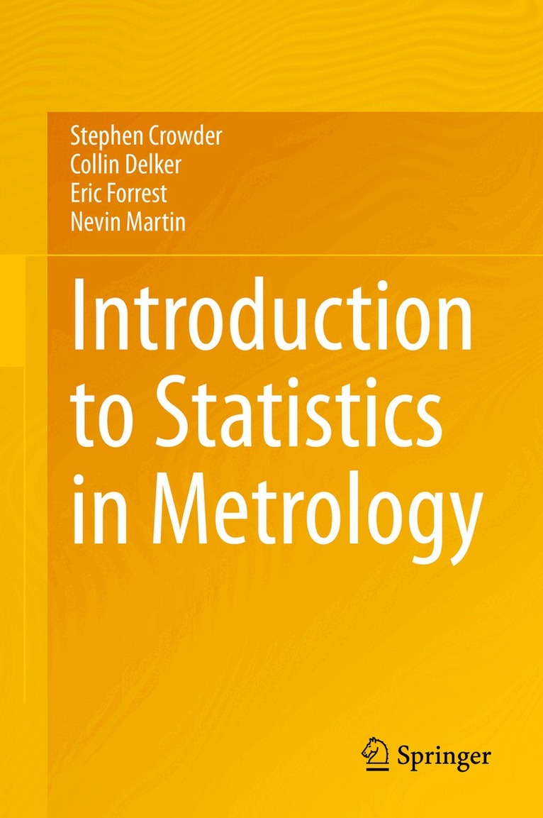 Stephen Crowder, Collin Delker, Eric Forrest, Nevin Martin - Introduction to Statistics in Metrology, Inbunden. Tillgänglighet: Lägg i varukorg