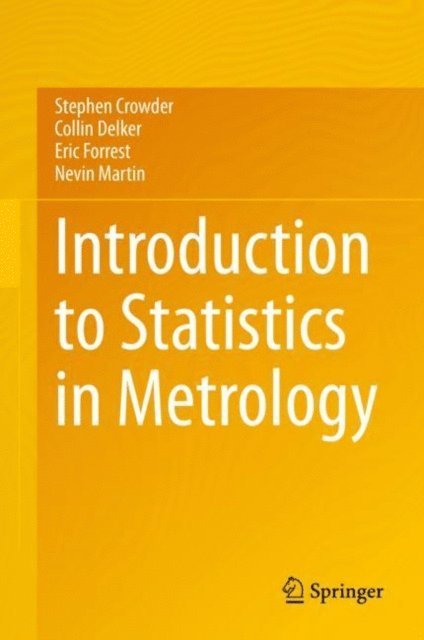 Nevin Martin, Eric Forrest, Collin Delker, Stephen Crowder - Introduction to Statistics in Metrology, E-bok. Tillgänglighet: Lägg i varukorg