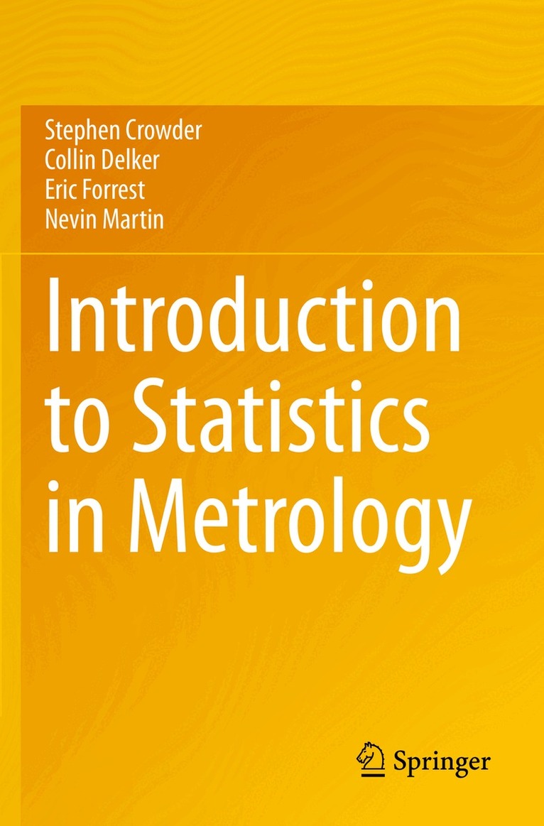 Stephen Crowder, Collin Delker, Eric Forrest, Nevin Martin - Introduction to Statistics in Metrology, Häftad. Tillgänglighet: Lägg i varukorg