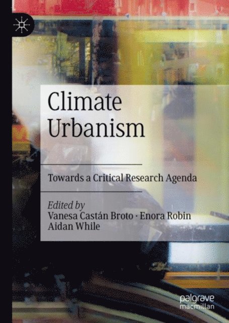 Aidan While, Enora Robin, Vanesa Castan Broto - Climate Urbanism, E-bok