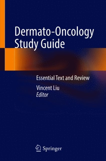 Vincent Liu - Dermato-Oncology Study Guide, E-bok